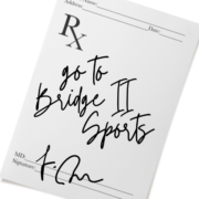 prescription pad with 'Go To Bridge II Sports' written on it